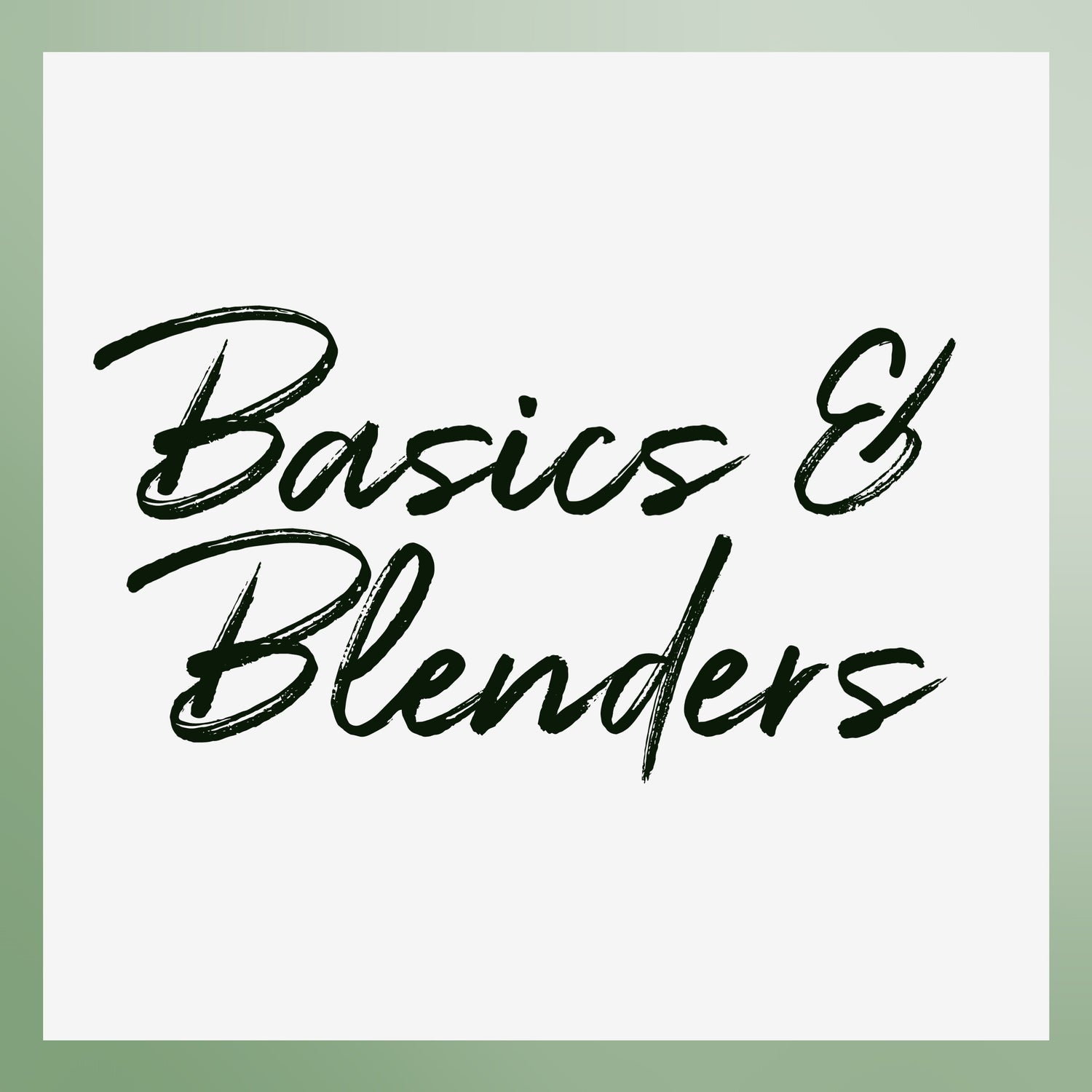 Basics, Blenders & Solids