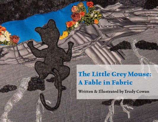 The Little Grey Mouse: A Fable in Fabric Book - Trapunto